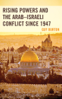 Rising Powers and the Arab-Israeli Conflict since 1947 Cover Image