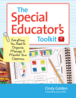The Special Educator's Toolkit: Everything You Need to Organize, Manage, and Monitor Your Classroom [With CDROM] By Cindy Golden, Juane Heflin (Foreword by) Cover Image