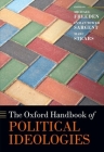 The Oxford Handbook of Political Ideologies (Oxford Handbooks) By Michael Freeden (Editor), Lyman Tower Sargent (Editor), Marc Stears (Editor) Cover Image