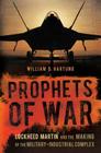 Prophets of War: Lockheed Martin and the Making of the Military-Industrial Complex By William D. Hartung Cover Image