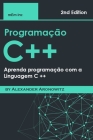 programação C++: Aprenda programação com a Linguagem C ++ By Alexander Aronowitz Cover Image