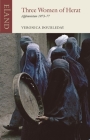 Three Women of Herat: Afghanistan 1973-77 By Veronica Doubleday Cover Image
