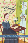 Becoming Emily: The Life of Emily Dickinson Cover Image