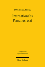 Internationales Planungsrecht: Eine Untersuchung Unter Besonderer Berucksichtigung Des Umwelt-, Des Infrastruktur- Und Des Seerechts By Dominik J. Snjka Cover Image