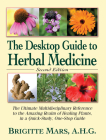 The Desktop Guide to Herbal Medicine: The Ultimate Multidisciplinary Reference to the Amazing Realm of Healing Plants in a Quick-Study, One-Stop Guide By Brigitte Mars Cover Image