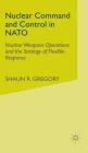 Nuclear Command and Control in NATO: Nuclear Weapons Operations and the Strategy of Flexible Response By S. Gregory Cover Image