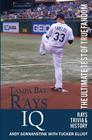 Tampa Bay Rays IQ: The Ultimate Test of True Fandom By Tucker Elliot, Black Mesa Publishing (Editor), Andy Sonnanstine Cover Image