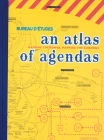 An Atlas of Agendas: Mapping the Power, Mapping the Commons By Freek Lomme, Brian Holmes (Text by (Art/Photo Books)) Cover Image