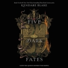 Five Dark Fates Lib/E By Kendare Blake, Amy Landon (Read by) Cover Image
