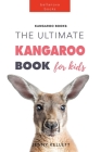 Kangaroos The Ultimate Kangaroo Book for Kids: 100+ Amazing Kangaroo Facts, Photos, Quiz + More By Jenny Kellett Cover Image