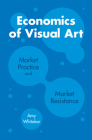 Economics of Visual Art By Amy Whitaker Cover Image