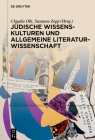 Jüdische Wissenskulturen Und Allgemeine Literaturwissenschaft By Claudia Olk (Editor), Susanne Zepp (Editor) Cover Image