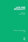 Law and Sexuality (Critical Concepts in Law) By Rosie Harding (Editor) Cover Image