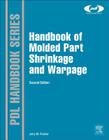 Handbook of Molded Part Shrinkage and Warpage (Plastics Design Library) Cover Image