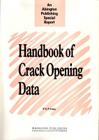 Handbook of Crack Opening Data: A Compendium of Equations, Graphs, Computer Software and References for Opening Profiles of Cracks in Loaded Component Cover Image
