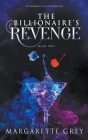 The Billionaire's Revenge (Mask #2) By Margarette Grey Cover Image