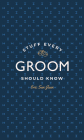 Stuff Every Groom Should Know (Stuff You Should Know #14) By Eric San Juan Cover Image