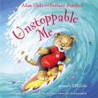 Unstoppable Me By Adam Dirks, Bethany Hamilton (With), Gill Guile (Illustrator) Cover Image