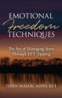Emotional Freedom Techniques: The Art of Managing Stress Through EFT Tapping Cover Image