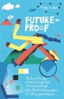 Future-Proof: Motivating, Mentoring and Maximizing the Next Generation of Changemakers Cover Image