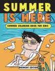 Summer is Here: Summer Coloring Book for Kids Midnight Edition: Summer Vacation Activity Book for Kids, Toddlers and Preschoolers with Cover Image