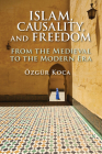 Islam, Causality, and Freedom Cover Image