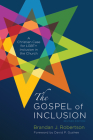 The Gospel of Inclusion, Revised Edition By Brandan J. Robertson, David P. Gushee (Foreword by) Cover Image