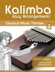 Kalimba Easy Arrangements - Classical Music Themes - 1: Play by Symbols + MP3-Sound Downloads By Bettina Schipp, Reynhard Boegl Cover Image
