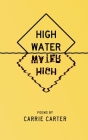 High Water By Carrie Carter, David Wojciechowski (Cover Design by), Stephanie Lamb (Editor) Cover Image