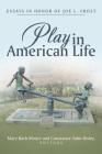 Play in American Life: Essays in Honor of Joe L. Frost By Mary Ruth Moore, Constance Sabo-Risley Cover Image