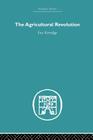 The Agricultural Revolution (Economic History) By Eric Kerridge Cover Image
