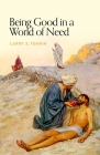 Being Good in a World of Need Cover Image