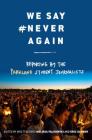 We Say #NeverAgain: Reporting by the Parkland Student Journalists By Melissa Falkowski (Editor), Eric Garner (Editor) Cover Image