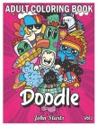 Doodle: An Adult Coloring Book Stress Relieving Doodle Designs Coloring Book with 25 Antistress Coloring Pages for Adults & Te Cover Image