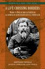A Life Crossing Borders:: Memoir of a Mexican-American Confederate / Las Memorias de Un Mexicoamericano En La Confederacin By Santiago Tafolla, Carmen Tafolla (Editor), Laura Tafolla (Editor) Cover Image