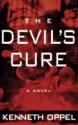 The Devil's Cure: A Novel By Kenneth Oppel Cover Image