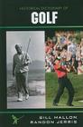 Historical Dictionary of Golf (Historical Dictionaries of Sports #3) By Bill Mallon, Randon Jerris Cover Image