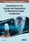 Innovations in the Design and Application of Alternative Digital Credentials Cover Image