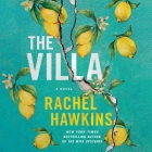The Villa: A Novel By Rachel Hawkins, Julia Whelan (Read by), Kimberly M. Wetherell (Read by), Shiromi Arserio (Read by) Cover Image