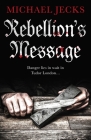 Rebellion's Message By Michael Jecks Cover Image