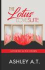 The Lotus' Love Suite By Ashley A. T., Dt Web Designs (Cover Design by), Jenine May (Editor) Cover Image