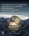 Contaminants of Emerging Concern in the Marine Environment: Current Challenges in Marine Pollution (Net Developers) By Victor M. Leon (Editor), Juan Bellas (Editor) Cover Image