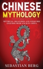 Chinese Mythology: Mythical Creatures and Folklore Legends from Ancient China Cover Image