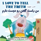 I Love to Tell the Truth (English Persian -Farsi Bilingual Book) Cover Image