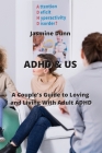 ADHD & Us: A Couple's Guide to Loving and Living With Adult ADHD By Jasmine Dunn Cover Image