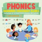 Phonics Beginning Consonant Blends: Reading Books for 1st Grade Children's Reading & Writing Books By Baby Professor Cover Image
