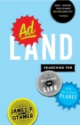 Adland: Searching for the Meaning of Life on a Branded Planet Cover Image