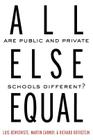 All Else Equal: Are Public and Private Schools Different? By Luis Benveniste, Martin Carnoy, Richard Rothstein Cover Image