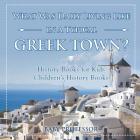 What Was Daily Living Like in a Typical Greek Town? History Books for Kids Children's History Books By Baby Professor Cover Image
