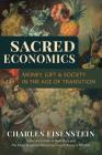 Sacred Economics: Money, Gift, and Society in the Age of Transition Cover Image